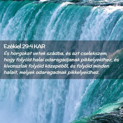 Picture 02 - Ezékiel 29:4 KAR - És horgokat vetek szádba, és azt cselekszem, - Bible Verse Picture