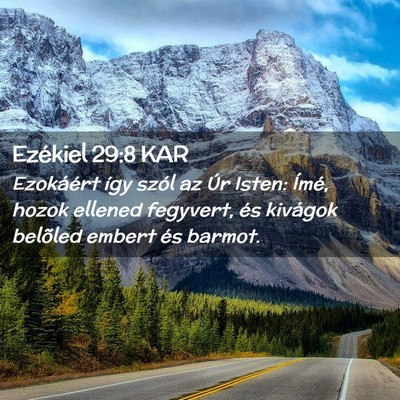 Picture 02 - Ezékiel 29:8 KAR - Ezokáért így szól az Úr Isten: Ímé, hozok - Bible Verse Picture