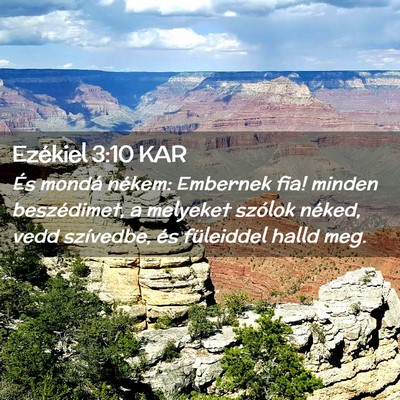 Picture 02 - Ezékiel 3:10 KAR - És mondá nékem: Embernek fia! minden - Bible Verse Picture