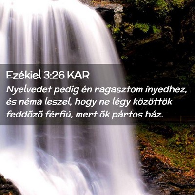 Picture 02 - Ezékiel 3:26 KAR - Nyelvedet pedig én ragasztom ínyedhez, és - Bible Verse Picture
