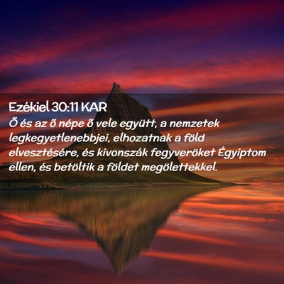 Picture 02 - Ezékiel 30:11 KAR - Õ és az õ népe õ vele együtt, a nemzetek - Bible Verse Picture
