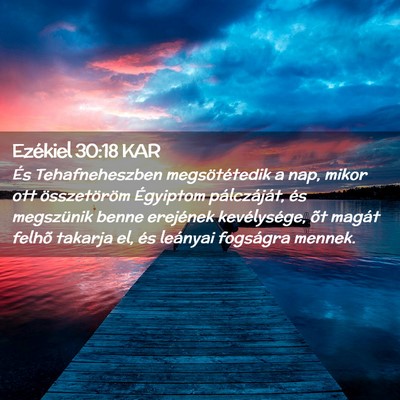 Picture 02 - Ezékiel 30:18 KAR - És Tehafneheszben megsötétedik a nap, mikor - Bible Verse Picture
