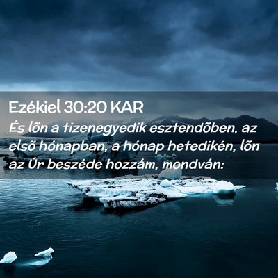 Picture 02 - Ezékiel 30:20 KAR - És lõn a tizenegyedik esztendõben, az elsõ - Bible Verse Picture