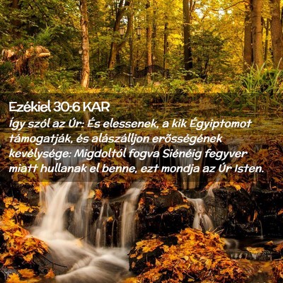 Picture 02 - Ezékiel 30:6 KAR - Így szól az Úr: És elessenek, a kik - Bible Verse Picture