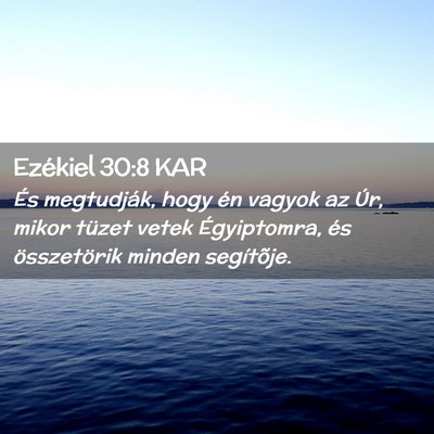 Picture 02 - Ezékiel 30:8 KAR - És megtudják, hogy én vagyok az Úr, mikor - Bible Verse Picture