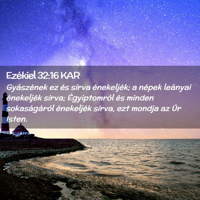 Picture 02 - Ezékiel 32:16 KAR - Gyászének ez és sírva énekeljék; a népek - Bible Verse Picture