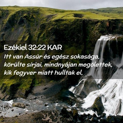 Picture 02 - Ezékiel 32:22 KAR - Itt van Assúr és egész sokasága, körülte - Bible Verse Picture