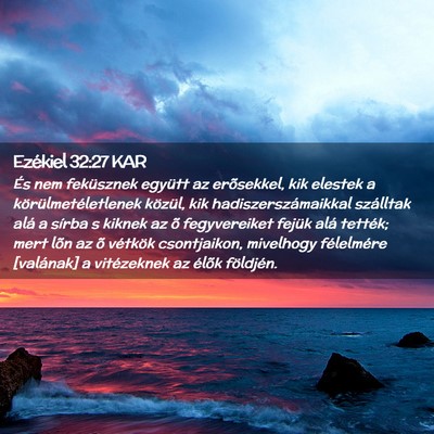 Picture 02 - Ezékiel 32:27 KAR - És nem feküsznek együtt az erõsekkel, kik - Bible Verse Picture