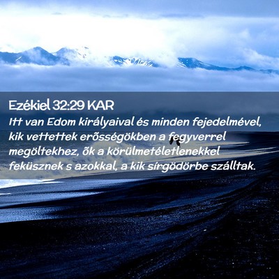 Picture 02 - Ezékiel 32:29 KAR - Itt van Edom királyaival és minden - Bible Verse Picture