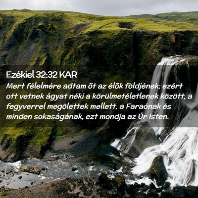 Picture 02 - Ezékiel 32:32 KAR - Mert félelmére adtam õt az élõk földjének; - Bible Verse Picture
