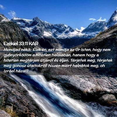 Picture 02 - Ezékiel 33:11 KAR - Mondjad nékik: Élek én, ezt mondja az Úr - Bible Verse Picture