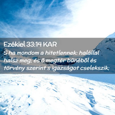 Picture 02 - Ezékiel 33:14 KAR - S ha mondom a hitetlennek: halállal halsz meg; - Bible Verse Picture