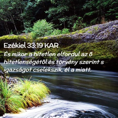 Picture 02 - Ezékiel 33:19 KAR - És mikor a hitetlen elfordul az õ - Bible Verse Picture