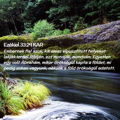 Picture 02 - Ezékiel 33:24 KAR - Embernek fia! azok, kik amaz elpusztított - Bible Verse Picture
