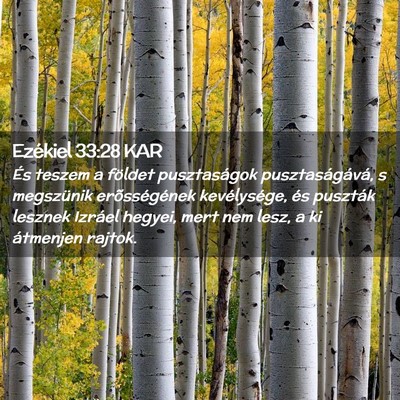 Picture 02 - Ezékiel 33:28 KAR - És teszem a földet pusztaságok - Bible Verse Picture
