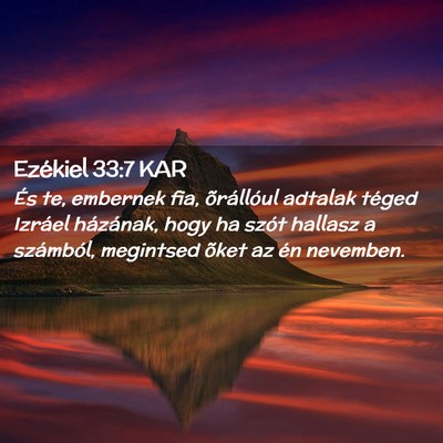 Picture 02 - Ezékiel 33:7 KAR - És te, embernek fia, õrállóul adtalak téged - Bible Verse Picture
