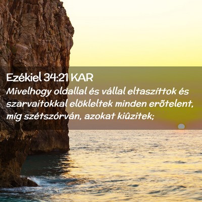 Picture 02 - Ezékiel 34:21 KAR - Mivelhogy oldallal és vállal eltaszíttok és - Bible Verse Picture