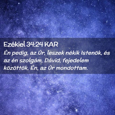 Picture 02 - Ezékiel 34:24 KAR - Én pedig, az Úr, leszek nékik Istenök, és az - Bible Verse Picture