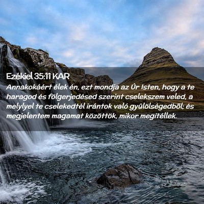 Picture 02 - Ezékiel 35:11 KAR - Annakokáért élek én, ezt mondja az Úr Isten, - Bible Verse Picture