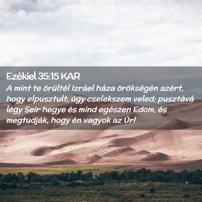 Picture 02 - Ezékiel 35:15 KAR - A mint te örültél Izráel háza örökségén - Bible Verse Picture
