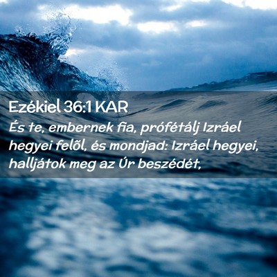 Picture 02 - Ezékiel 36:1 KAR - És te, embernek fia, prófétálj Izráel hegyei - Bible Verse Picture
