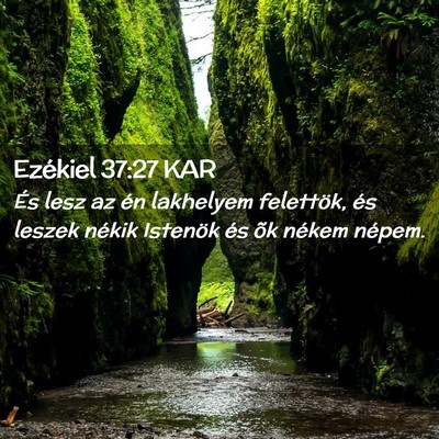 Picture 02 - Ezékiel 37:27 KAR - És lesz az én lakhelyem felettök, és leszek - Bible Verse Picture