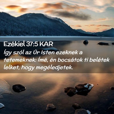 Picture 02 - Ezékiel 37:5 KAR - Így szól az Úr Isten ezeknek a tetemeknek: - Bible Verse Picture