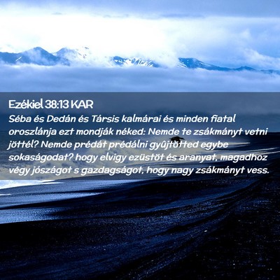 Picture 02 - Ezékiel 38:13 KAR - Séba és Dedán és Társis kalmárai és minden - Bible Verse Picture