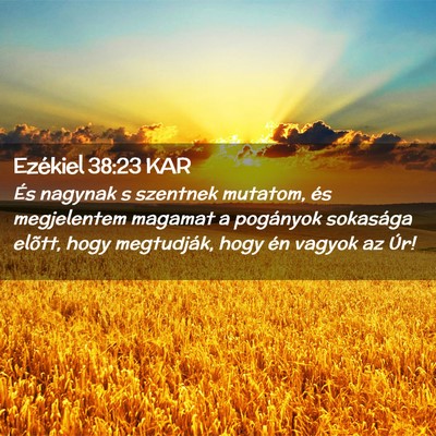 Picture 02 - Ezékiel 38:23 KAR - És nagynak s szentnek mutatom, és megjelentem - Bible Verse Picture