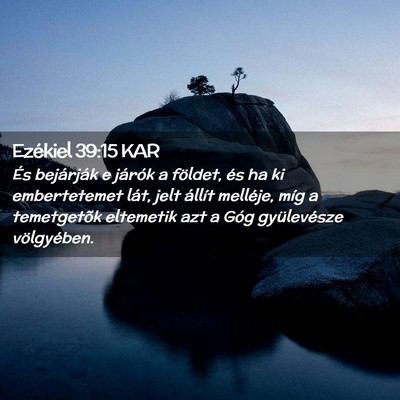 Picture 02 - Ezékiel 39:15 KAR - És bejárják e járók a földet, és ha ki - Bible Verse Picture