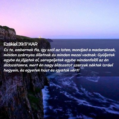 Picture 02 - Ezékiel 39:17 KAR - És te, embernek fia, így szól az Isten, - Bible Verse Picture