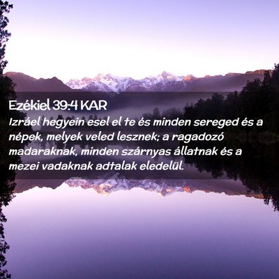 Picture 02 - Ezékiel 39:4 KAR - Izráel hegyein esel el te és minden sereged és - Bible Verse Picture