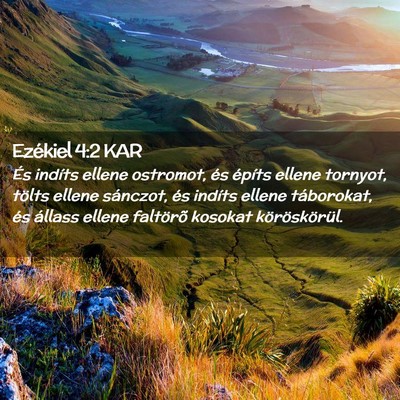 Picture 02 - Ezékiel 4:2 KAR - És indíts ellene ostromot, és építs ellene - Bible Verse Picture