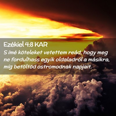 Picture 02 - Ezékiel 4:8 KAR - S ímé köteleket vetettem reád, hogy meg ne - Bible Verse Picture