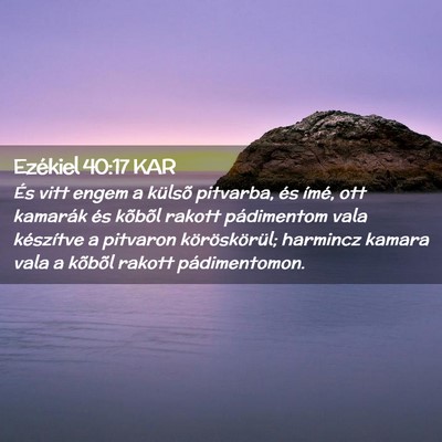 Picture 02 - Ezékiel 40:17 KAR - És vitt engem a külsõ pitvarba, és ímé, ott - Bible Verse Picture