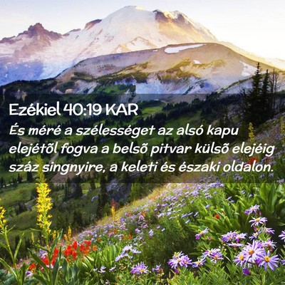 Picture 02 - Ezékiel 40:19 KAR - És méré a szélességet az alsó kapu - Bible Verse Picture
