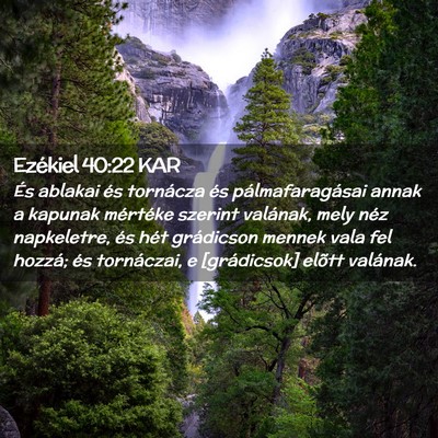 Picture 02 - Ezékiel 40:22 KAR - És ablakai és tornácza és pálmafaragásai - Bible Verse Picture