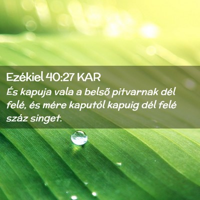 Picture 02 - Ezékiel 40:27 KAR - És kapuja vala a belsõ pitvarnak dél felé, - Bible Verse Picture