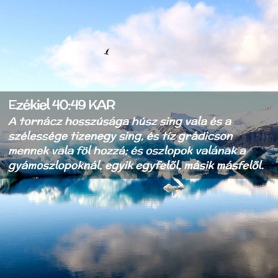 Picture 02 - Ezékiel 40:49 KAR - A tornácz hosszúsága húsz sing vala és a - Bible Verse Picture