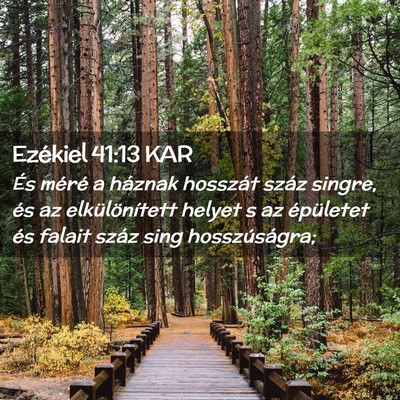 Picture 02 - Ezékiel 41:13 KAR - És méré a háznak hosszát száz singre, és - Bible Verse Picture