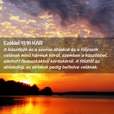 Picture 02 - Ezékiel 41:16 KAR - A küszöbök és a szoros ablakok és a - Bible Verse Picture