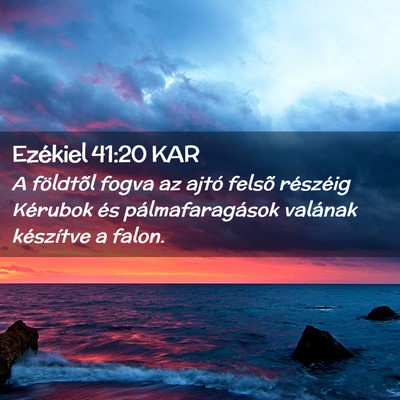 Picture 02 - Ezékiel 41:20 KAR - A földtõl fogva az ajtó felsõ részéig - Bible Verse Picture