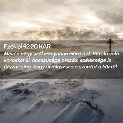 Picture 02 - Ezékiel 42:20 KAR - Mind a négy szél irányában méré azt. - Bible Verse Picture