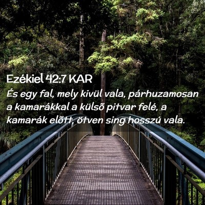Picture 02 - Ezékiel 42:7 KAR - És egy fal, mely kivül vala, párhuzamosan a - Bible Verse Picture