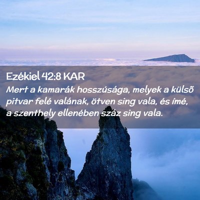 Picture 02 - Ezékiel 42:8 KAR - Mert a kamarák hosszúsága, melyek a külsõ - Bible Verse Picture