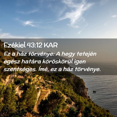 Picture 02 - Ezékiel 43:12 KAR - Ez a ház törvénye: A hegy tetején egész - Bible Verse Picture