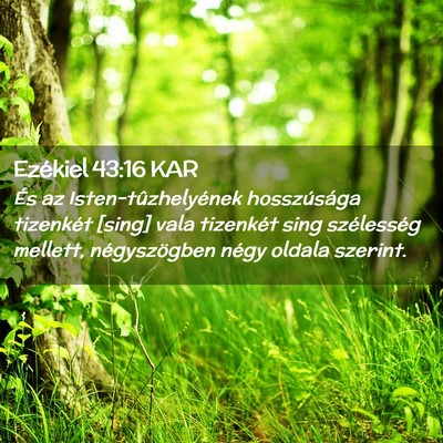 Picture 02 - Ezékiel 43:16 KAR - És az Isten-tûzhelyének hosszúsága tizenkét - Bible Verse Picture