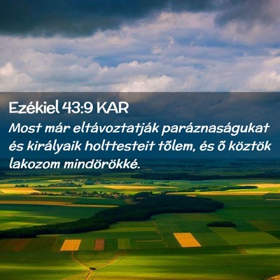 Picture 02 - Ezékiel 43:9 KAR - Most már eltávoztatják paráznaságukat és - Bible Verse Picture