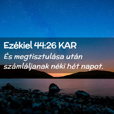 Picture 02 - Ezékiel 44:26 KAR - És megtisztulása után számláljanak néki - Bible Verse Picture