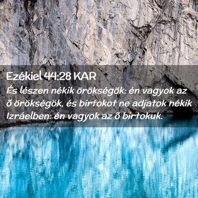 Picture 02 - Ezékiel 44:28 KAR - És lészen nékik örökségök: én vagyok az - Bible Verse Picture